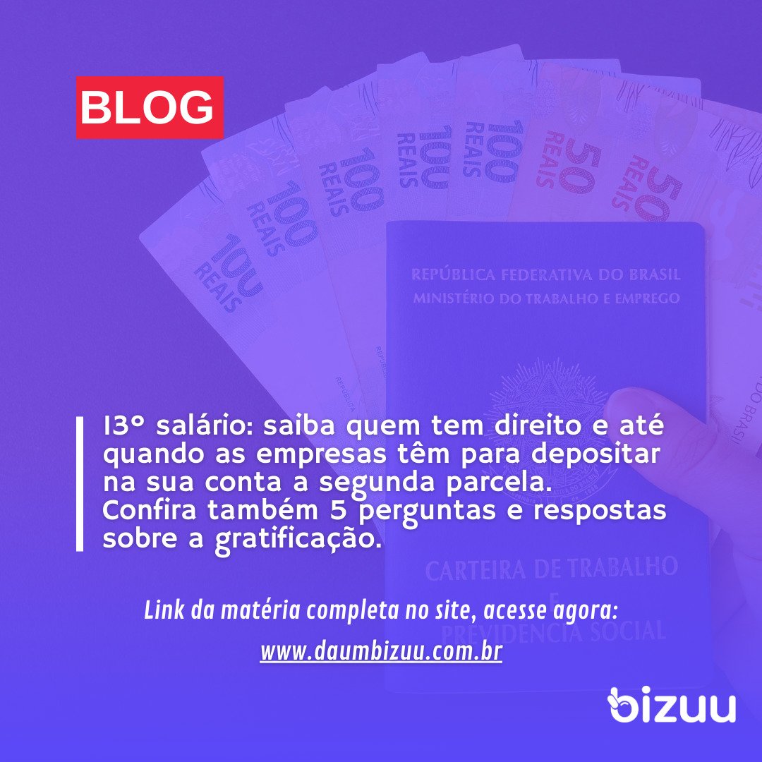 13º salário: saiba quem tem direito e até quando as empresas têm para depositar na sua conta a segunda parcela