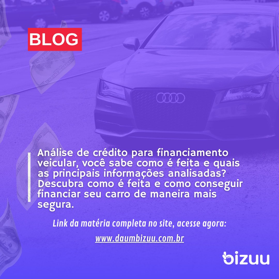 Análise de crédito para financiamento veicular, você sabe como é feita e quais as principais informações analisadas?