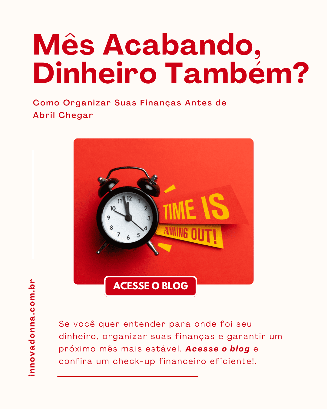 Mês Acabando, Dinheiro Também?