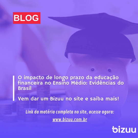 O impacto de longo prazo na Educação Financeira nas escolas