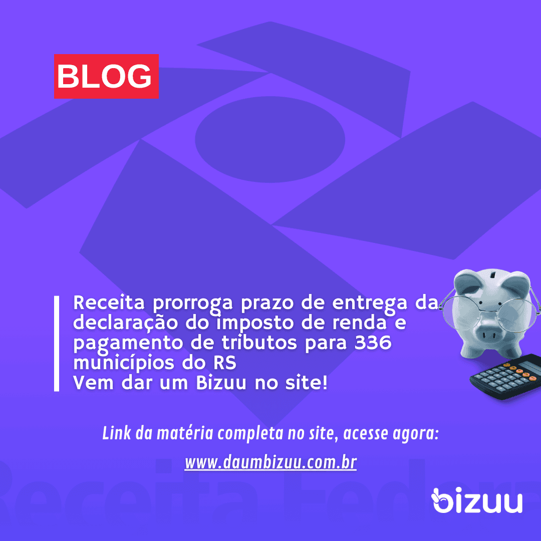 Receita prorroga prazo de entrega da declaração do imposto de renda e pagamento de tributos para 336 municípios do RS